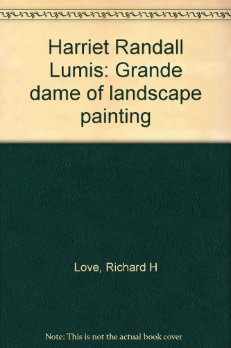 Beispielbild fr Harriet Randall Lumis: Grande Dame of Landscape Painting zum Verkauf von Zubal-Books, Since 1961