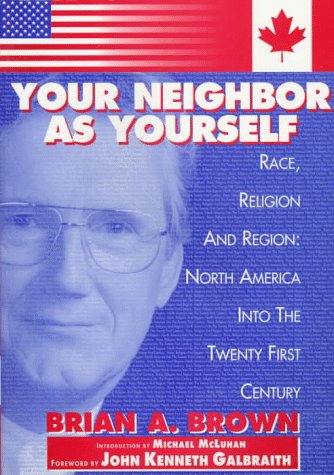 Imagen de archivo de Your Neighbor As Yourself: "Race, Religion and Region : North America into the Twenty-First Century" a la venta por Irish Booksellers