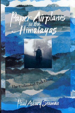 Imagen de archivo de Paper Airplanes in the Himalayas: Following the Unfinished Pathway Home a la venta por ThriftBooks-Atlanta