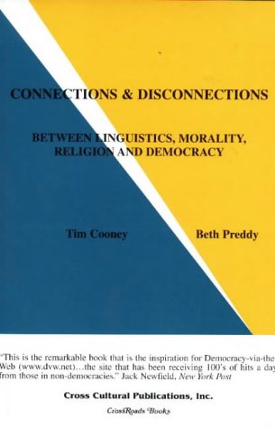 9780940121508: Connections & Disconnections: Between Linguistics, Morality, Religion and Democracy
