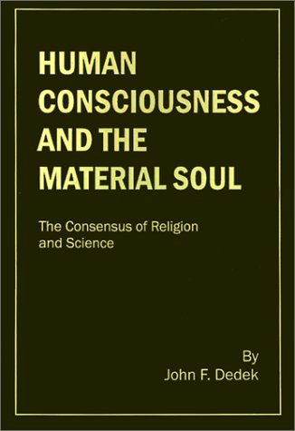 Imagen de archivo de Human Consciousness and the Material Soul: The Consensus of Religion and Science a la venta por HPB-Emerald