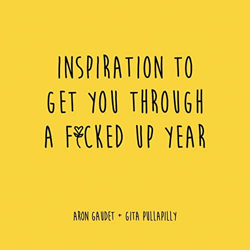 Imagen de archivo de Inspiration to Get You Through a F*cked Up Year a la venta por GF Books, Inc.