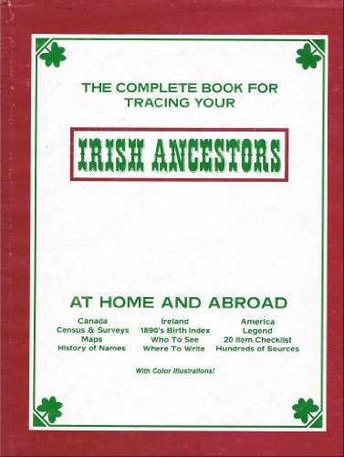 9780940134010: Complete Book for Tracing Your Irish Ancestors At Home and Abroad