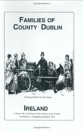 Beispielbild fr Families of Co. Dublin, Ireland: Past & Present zum Verkauf von ThriftBooks-Atlanta