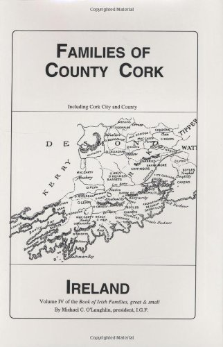 Beispielbild fr The Families of County Cork, Ireland (Volume IV of the Book of Irish Families, great & small) zum Verkauf von James Lasseter, Jr