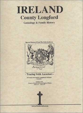 9780940134768: Co. Longford Ireland, Genealogy & Family History Notes