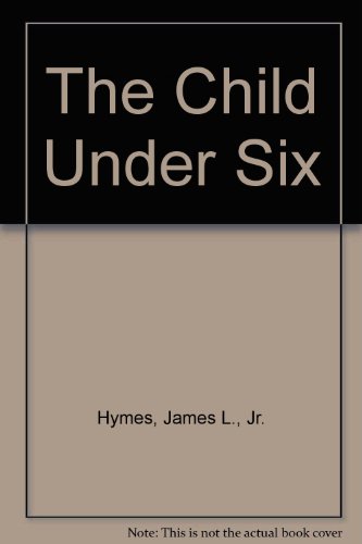 9780940139275: The Child Under Six
