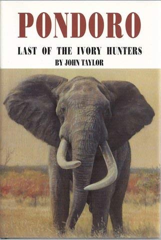 Stock image for Pondoro Last of the Ivory Hunters for sale by Inside the Covers