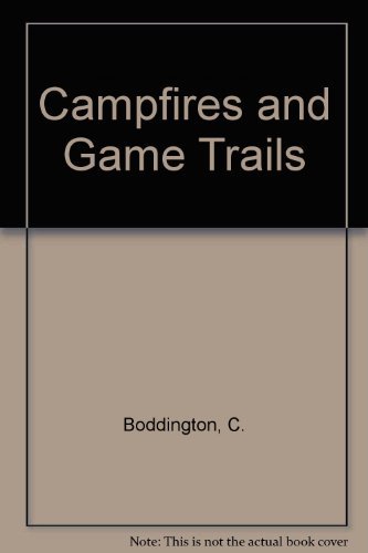 Campfires and Game Trails: Hunting North American Big Game
