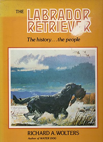 Beispielbild fr Labrador Retriever: The History.the People zum Verkauf von HPB-Emerald