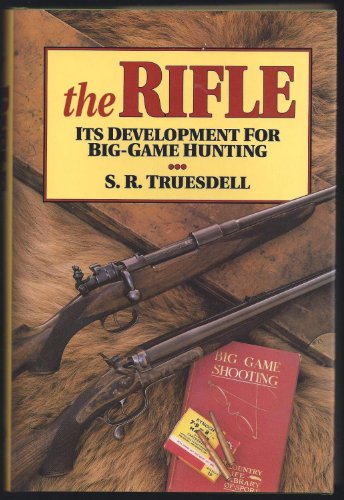 Beispielbild fr The Rifle: Its Development for Big-Game Hunting zum Verkauf von Front Cover Books