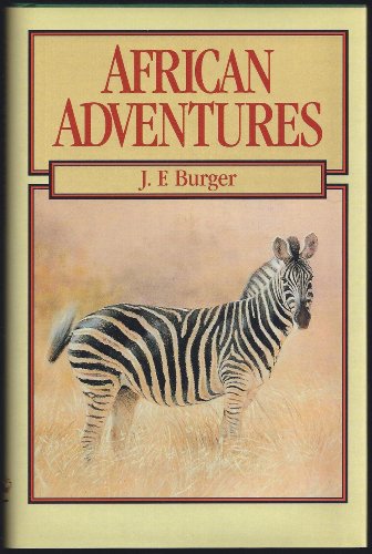 Beispielbild fr AFRICAN ADVENTURES. By John F. Burger. zum Verkauf von Coch-y-Bonddu Books Ltd