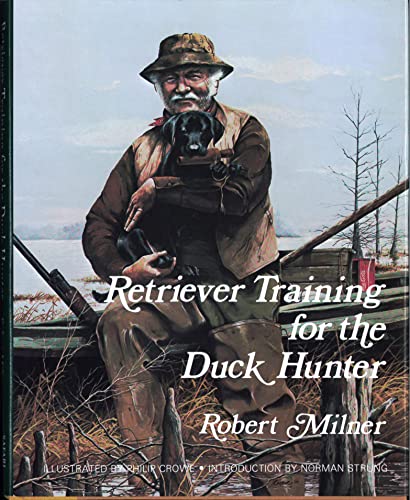 Beispielbild fr Retriever Training For The Duck Hunter zum Verkauf von Twinwillow Books