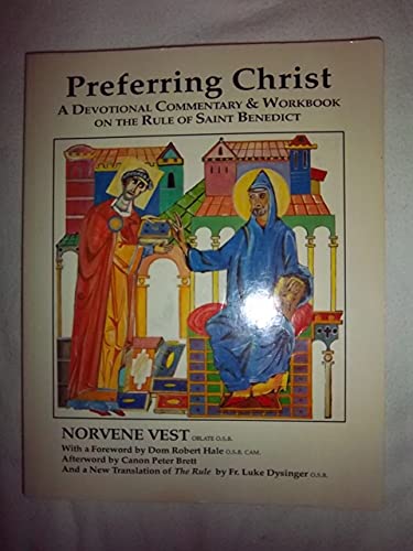 Stock image for Preferring Christ : a Devotional Commentary and Workbook on the Rule of St. Benedict for sale by Jenson Books Inc