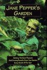 Jane Pepper's Garden: Getting the Most Pleasure and Growing Results from Your Garden Every Month of the Year - Pepper, Jane G