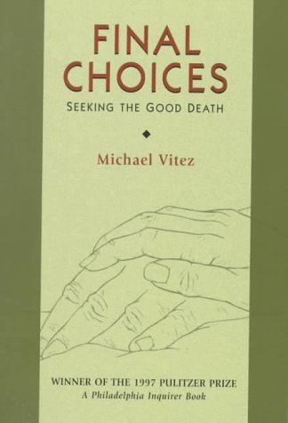 Stock image for Final Choices: Seeking the Good Death for sale by SecondSale