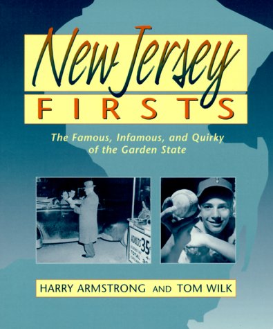 Imagen de archivo de New Jersey Firsts: The Famous, Infamous, and Quirky of the Garden State a la venta por Gulf Coast Books