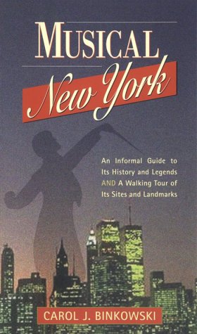 9780940159471: Musical New York: An Informal Guide to Its History and Legends and a Walking Tour of Its Sites and Landmarks