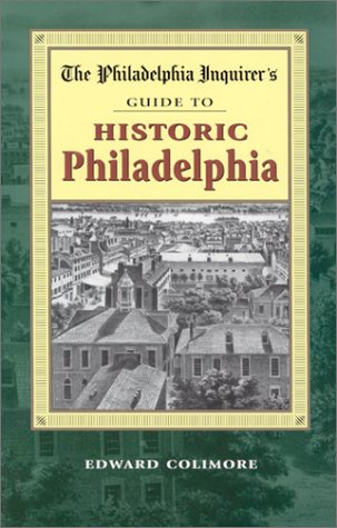 9780940159679: The Philadelphia Inquirer's Guide to Historic Philadelphia