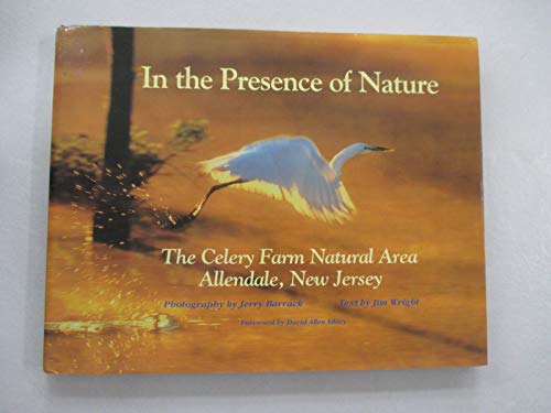 Imagen de archivo de In the Presence of Nature: The Celery Farm Natural Area, Allendale, New Jersey a la venta por Orion Tech
