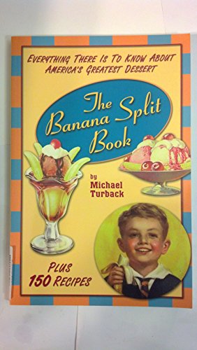 Beispielbild fr The Banana Split Book: Everything There Is to Know About America's Greatest Dessert zum Verkauf von Books From California
