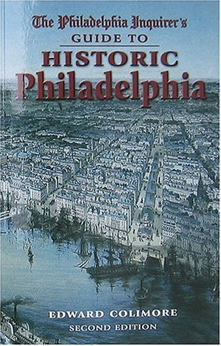 Imagen de archivo de The Philadelphia Inquirer's Guide to Historic Philadelphia (Philadelphia Inquirer's Walking Tours of Historic Philadelphia) a la venta por SecondSale