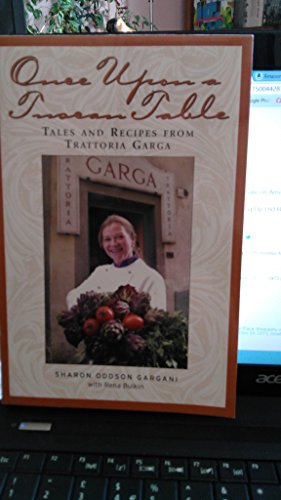 Stock image for Once upon a Tuscan Table : Tales and Recipes from Trattoria Garga for sale by Better World Books: West