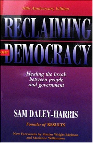 Beispielbild fr Reclaiming Our Democracy: Healing The Break Between People And Government zum Verkauf von medimops