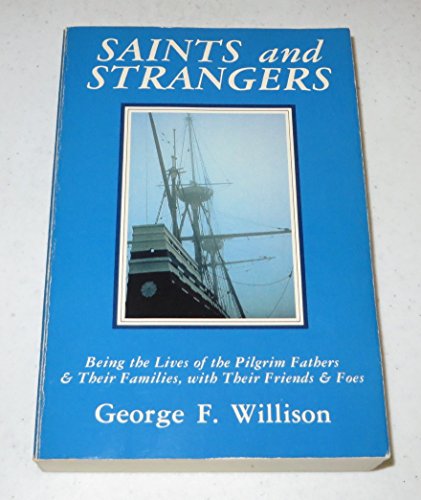 Stock image for Saints and Strangers Being the Lives of the Pilgrim Fathers & Their Families, with their Friends & Foes for sale by Bluestocking Books