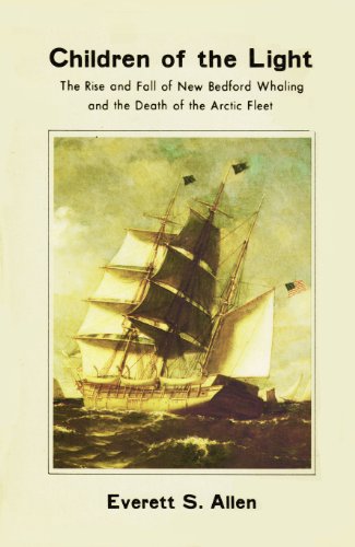 Beispielbild fr Children of the Light : The Rise and Fall of New Bedford Whaling and the Death of the Arctic Fleet zum Verkauf von Better World Books
