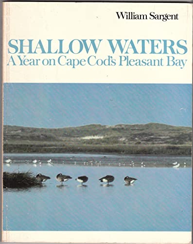 Imagen de archivo de Shallow Waters: A Year on Cape Cod's Pleasant Bay a la venta por Bluestocking Books