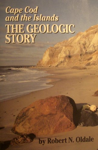 Stock image for Cape Cod and the Islands: The Geologic Story for sale by Front Cover Books