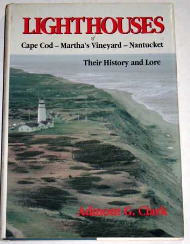Imagen de archivo de Lighthouses of Cape Cod, Martha's Vineyard, Nantucket: Their History and Lore. a la venta por John M. Gram
