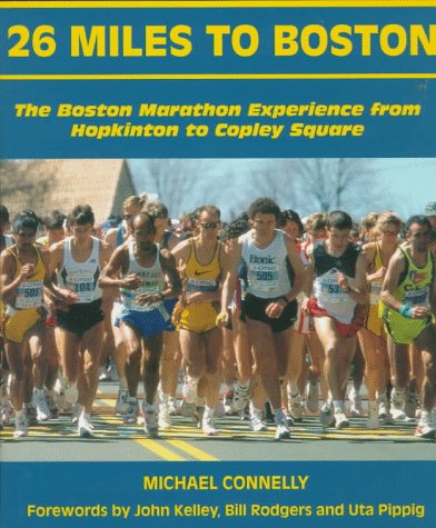 Stock image for 26 Miles to Boston: The Boston Marathon Experience from Hopkinton to Copley Square for sale by Read&Dream