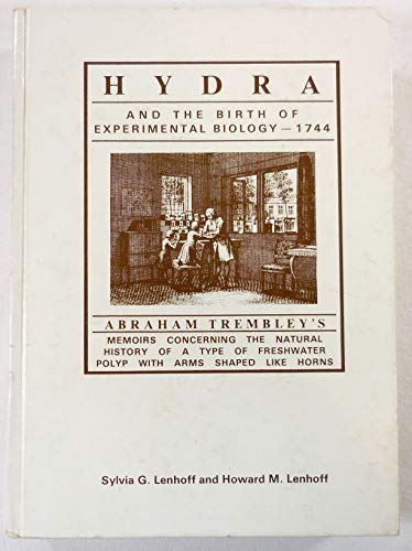 Imagen de archivo de Hydra and the Birth of Experimental Biology, 1744: Abraham Trembley's Memoires Concerning the Polyps a la venta por J. HOOD, BOOKSELLERS,    ABAA/ILAB