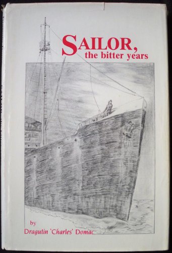 Imagen de archivo de Sailor: The Bitter Years a la venta por michael diesman