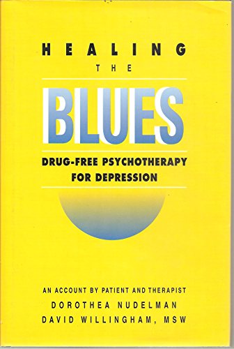 Stock image for Healing the Blues: Drug-Free Psychotherapy for Depression : An Account for sale by Colewood Books