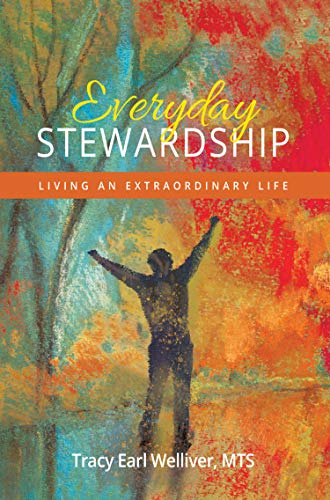 

Everyday Stewardship: Living an Extraordinary Life