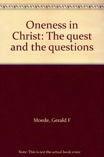 Beispielbild fr Oneness in Christ: The quest and the questions zum Verkauf von Wonder Book
