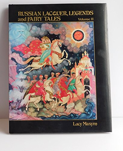 Russian Lacquer Legends and Fairy Tales: Volume2 (II)