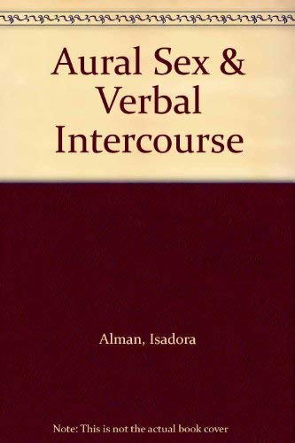 9780940208094: Aural Sex & Verbal Intercourse