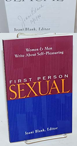 Imagen de archivo de First Person Sexual : Women and Men Write about Self-Pleasuring a la venta por Better World Books: West