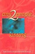 Stock image for Any 2 People, Kissing for sale by ThriftBooks-Dallas