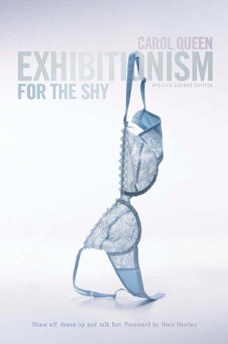 9780940208353: Exhibitionism for the Shy: Show Off, Dress Up and Talk Hot!