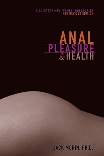 Imagen de archivo de Anal Pleasure and Health: A Guide for Men, Women and Couples a la venta por Books From California