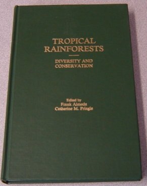 Imagen de archivo de Tropical Rainforests: Diversity and Conservation a la venta por J. HOOD, BOOKSELLERS,    ABAA/ILAB