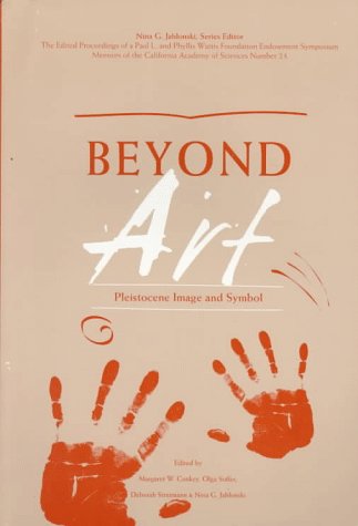 9780940228375: Beyond Art – Pleistocene Image & Symbol (Paper): Pleistocene Image and Symbol (Wattis Symposium Series in Anthropology)