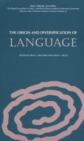 Stock image for The Origin and Diversification of Language: (Distributed for the California Academy of Science) for sale by Wonder Book