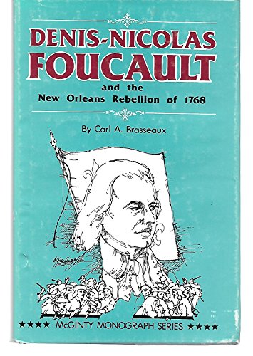 9780940231016: Denis-Nicolas Foucault and the New Orleans Rebellion of 1768