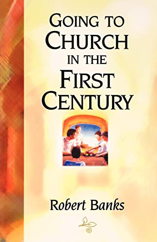 Stock image for Going To Church in the First Century for sale by Russell Books